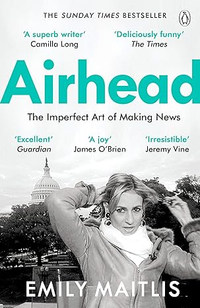 Airhead: The Imperfect Art of Making News by Emily Maitlis, £6.99 | Amazon