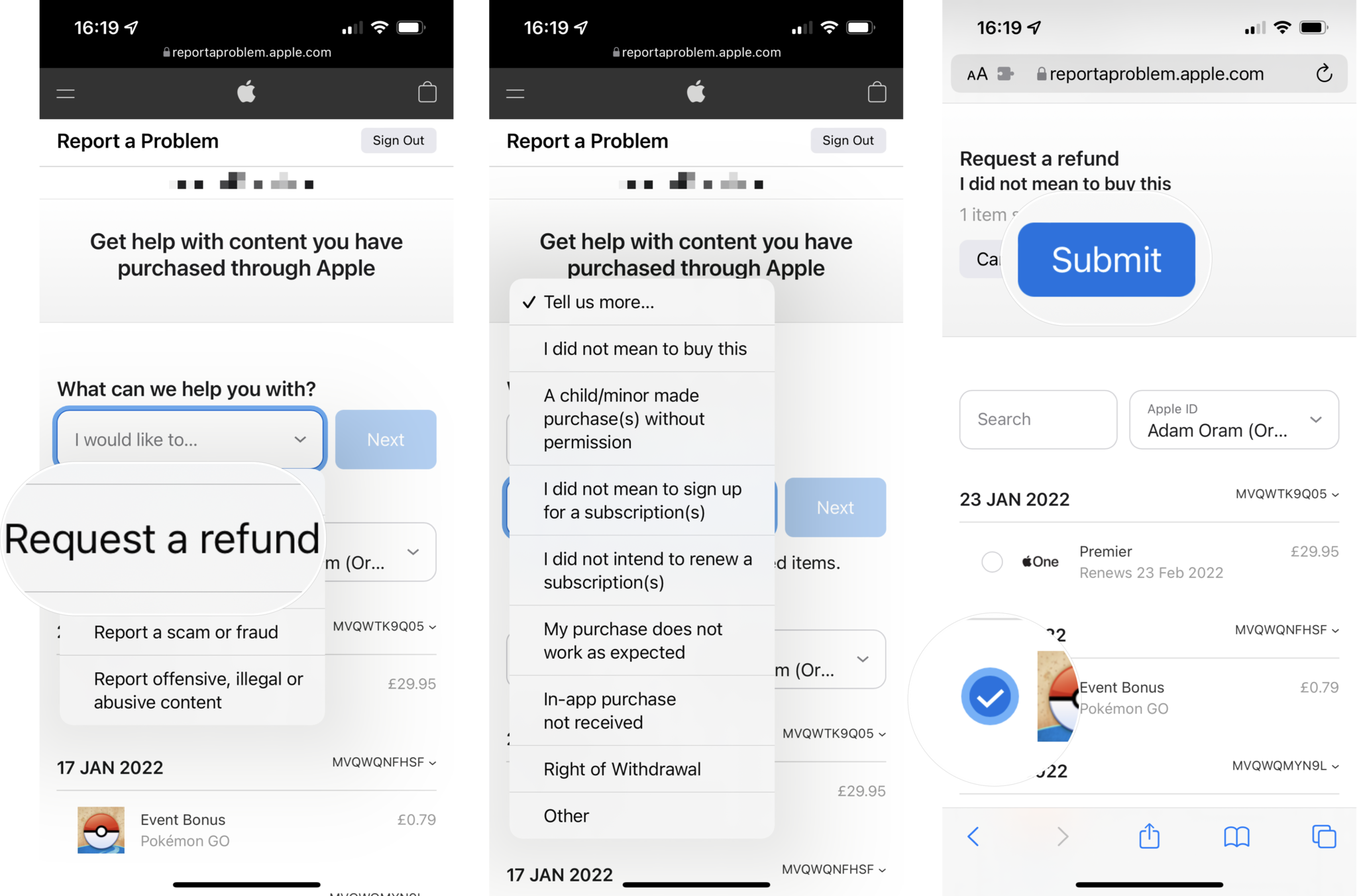 How to get an iTunes or App Store refund via the web: Once logged into Apples Report a Problem site, select Request a refund from the drop-down menu, select your reason from the subsequent drop-down menu and hit Next, then tap on the item you wish to get a refund for and hit Submit.