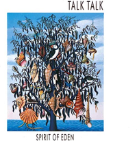 Talk Talk - Spirit Of Eden (Parlophone, 1988)&nbsp;