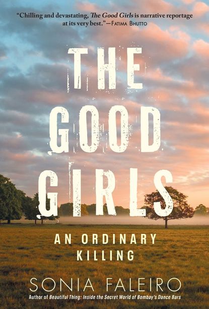 'The Good Girls: An Ordinary Killing' by Sonia Faleiro