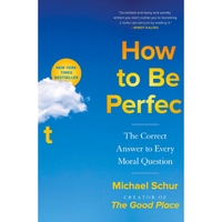 How to Be Perfect: The Correct Answer to Every Moral Question: $28.99 $13.83 on Amazon