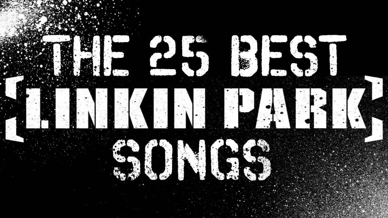 Best Linkin Park Songs Goodsiteaplus