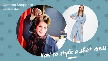 Gemma Sheppard and a model in a shirt dress: How to style a shirt dress