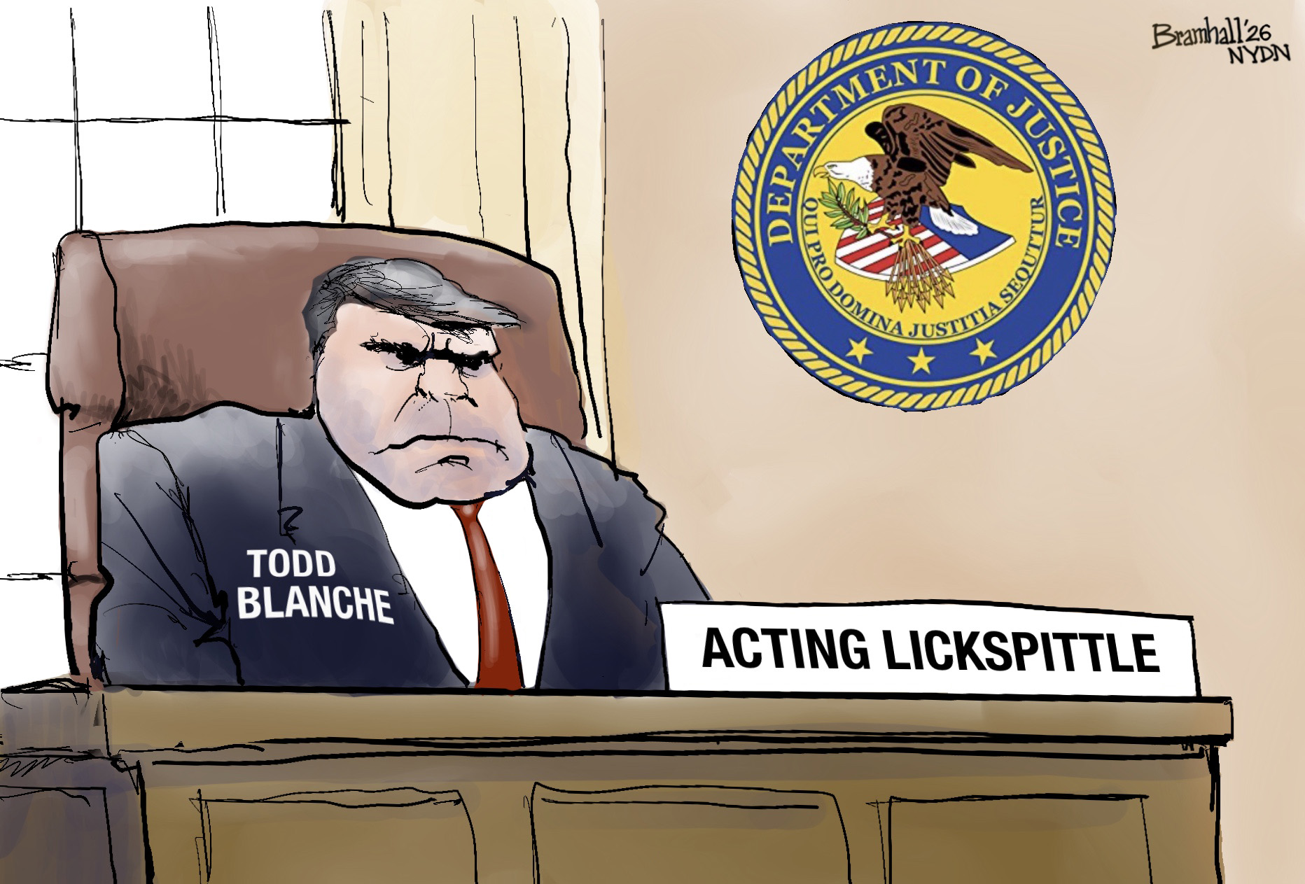 Todd Blanche sits at his desk in the DOJ. The title on his name plate is &amp;ldquo;Acting Lickspittle&amp;rdquo;.
