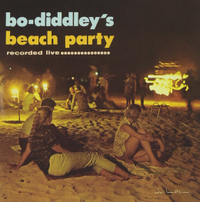 Bo Diddley’s Beach Party (Checker)