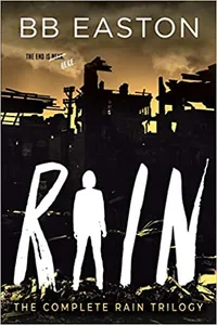 The Complete Rain Trilogy: Praying for Rain / Fighting for Rain / Dying for Rain by BB Easton | $29.99