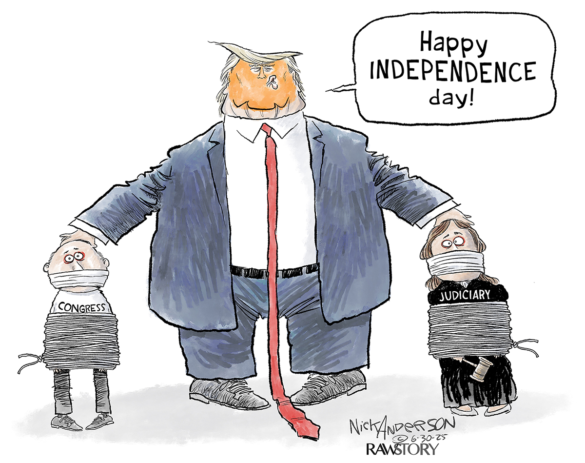 This editorial cartoon shows Donald Trump with his hands on two smaller figures who are bound and gagged. One figure is labeled Congress and the other Judiciary. Trump says, “Happy INDEPENDENCE day!”