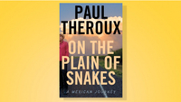 On the Plain of Snakes: A Mexican Journey by Paul Theroux