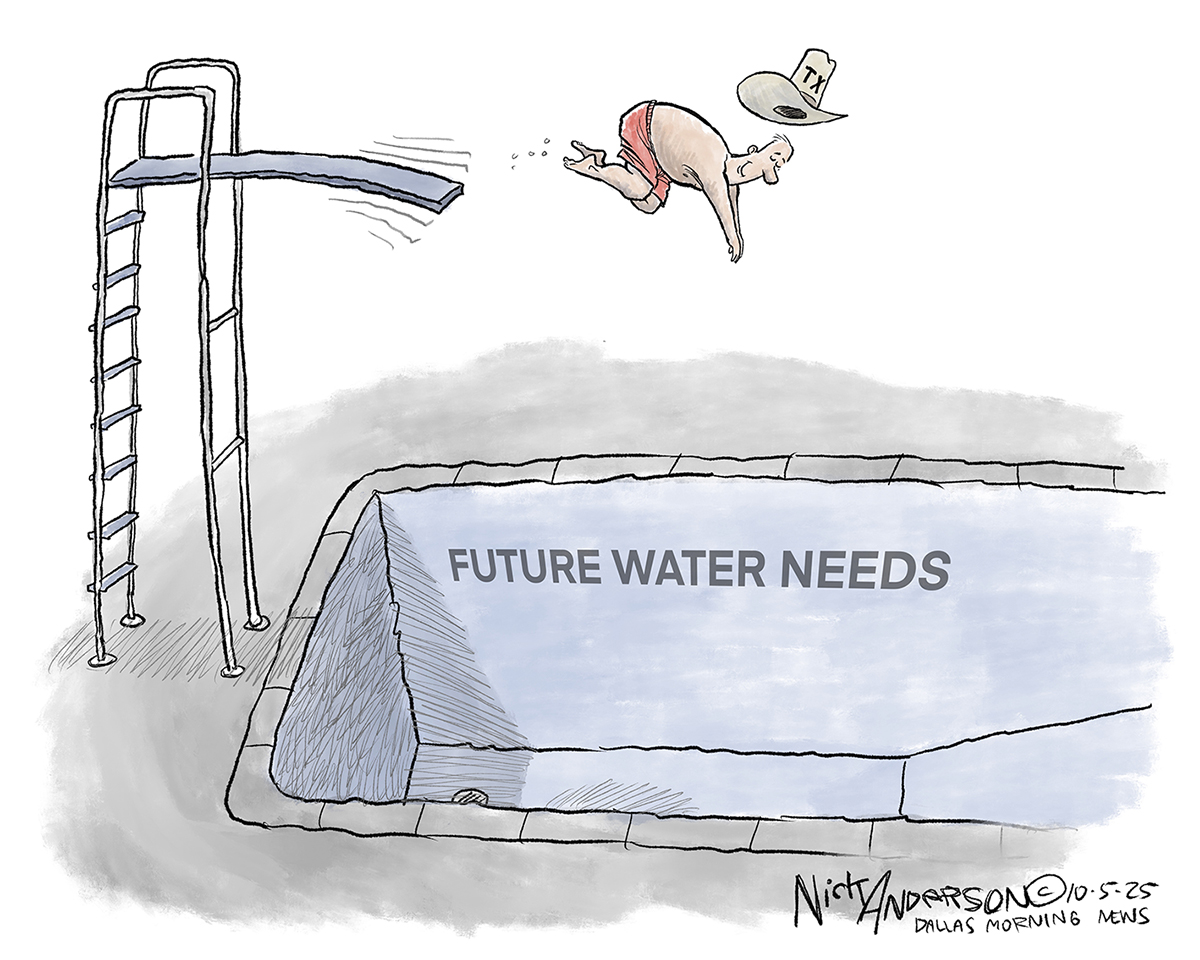 This editorial cartoon shows a diver in midair, having just jumped off a high dive. The diver wears a cowboy hat labelled &amp;ldquo;TX&amp;rdquo; and is doomed because he&amp;rsquo;s headed toward an empty pool that reads &amp;ldquo;Future water needs.&amp;rdquo;
