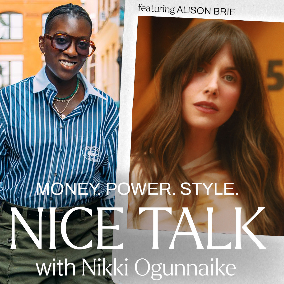 A photo of Nikki Ogunnaike with an inset photo of Alison Brie and text reading &quot;Money. Power. Style. Nice Talk with Nikki Ogunnaike&quot;