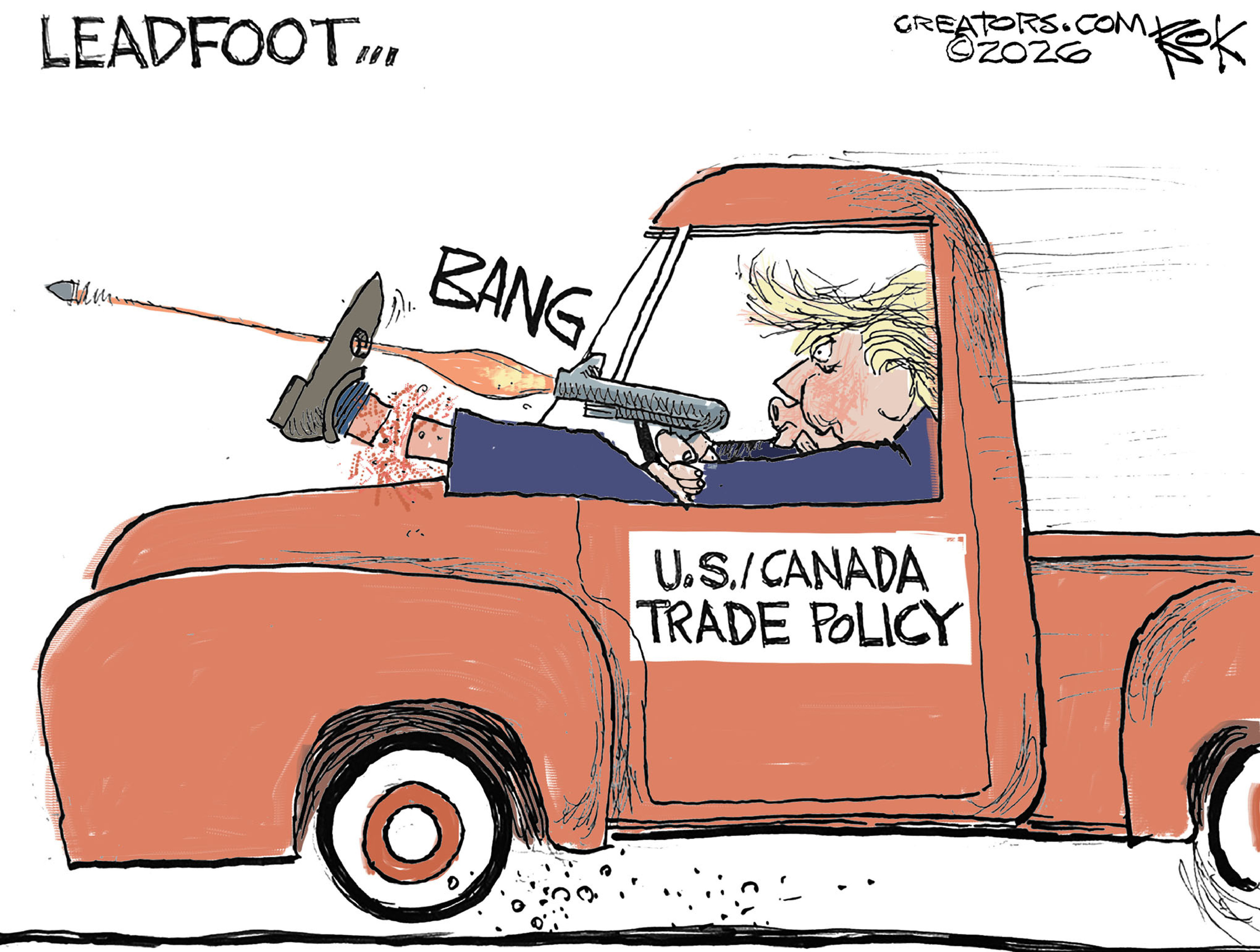 Donald Trump drives a pick-up truck labeled "U.S./Canada Trade Policy". His leg is outside the window as he pulls out a handgun and shoots himself in the foot.