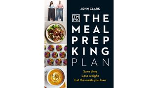 The Meal Prep King Plan by John Clark and Charlotte Deniz book