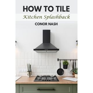 How to Tile Kitchen Splashback