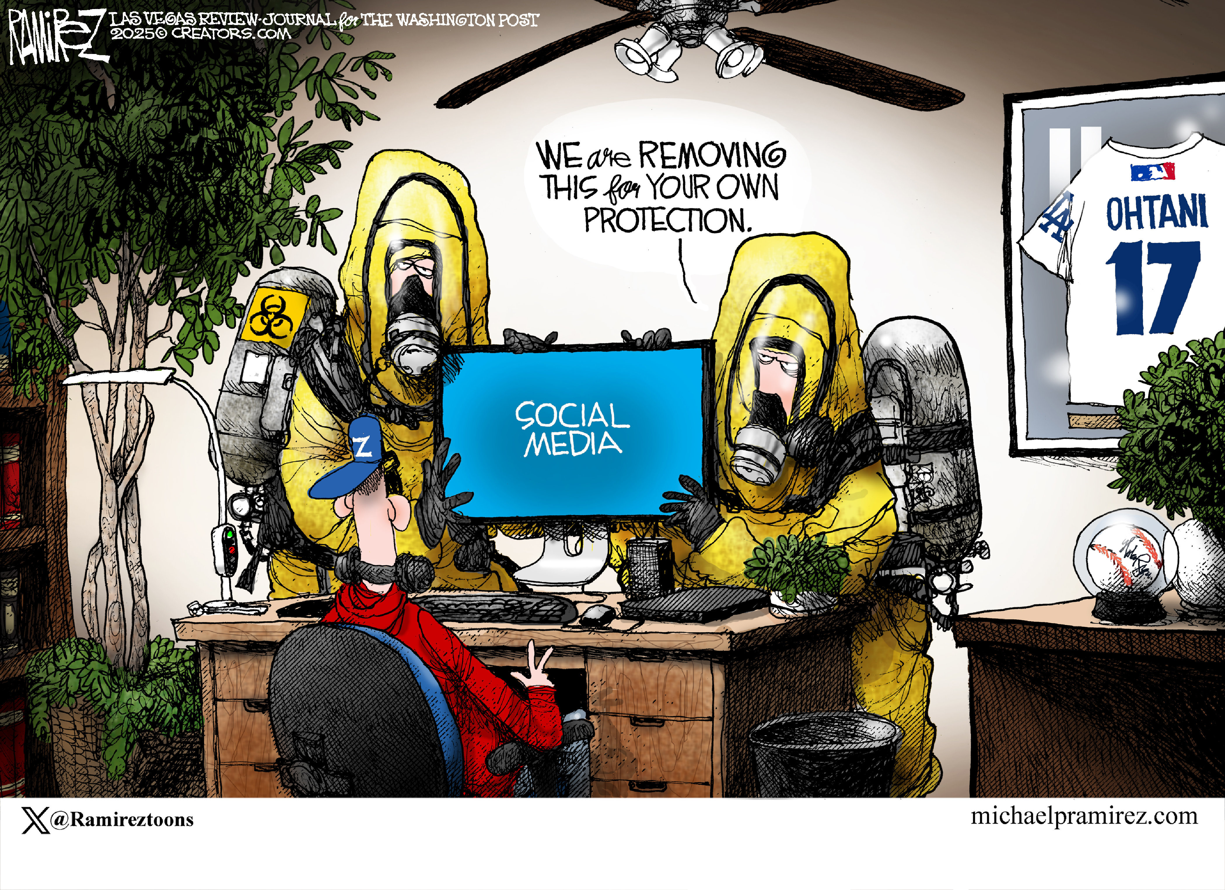 This cartoon depicts two men in hazmat suits like those worn to handle nuclear waste. They are in a male Gen-Z teenager&amp;rsquo;s bedroom removing a monitor that reads &amp;ldquo;social media.&amp;rdquo; One of the men says to the teenager, &amp;ldquo;We are removing this for your own protection.&amp;rdquo;