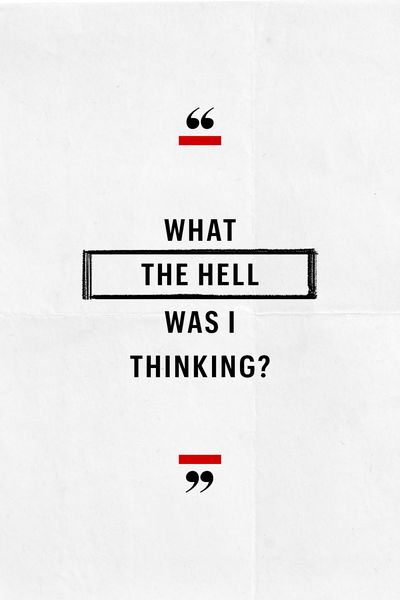 what the hell was I thinking?
