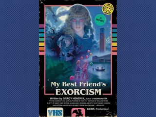 "My Best Friend's Exorcism," by Grady Hendrix (2016)