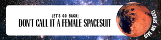 Don't call it a female spacesuit
