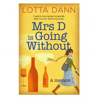 Mrs D is Going Without by Lotta Dann - View at AmazonRRP:£10.25