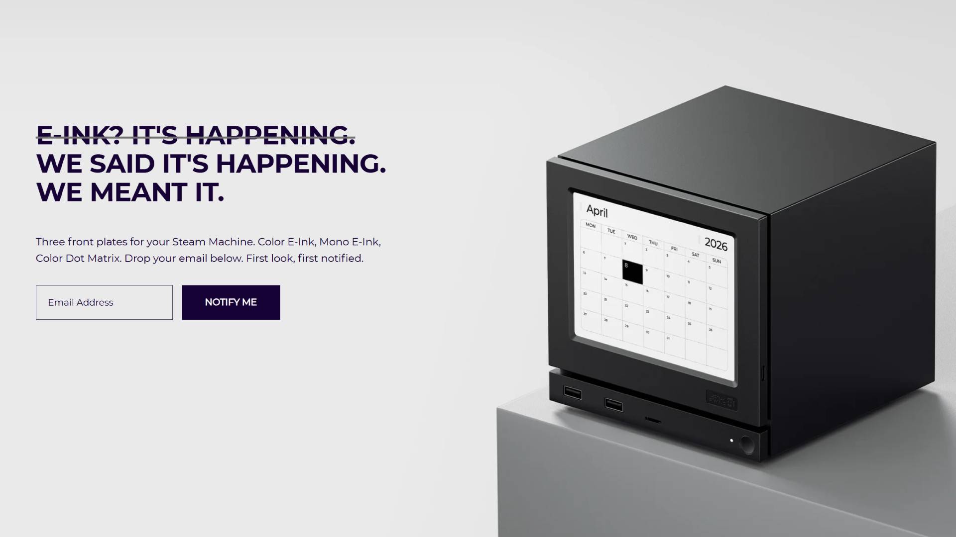 Screenshot of Jsaux Steam Machine faceplate landing page with monochrome e-ink version with text that reads "We said it's happening. We meant it alongside email box.