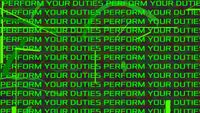 Scrolling text reading Perform Your Duties.