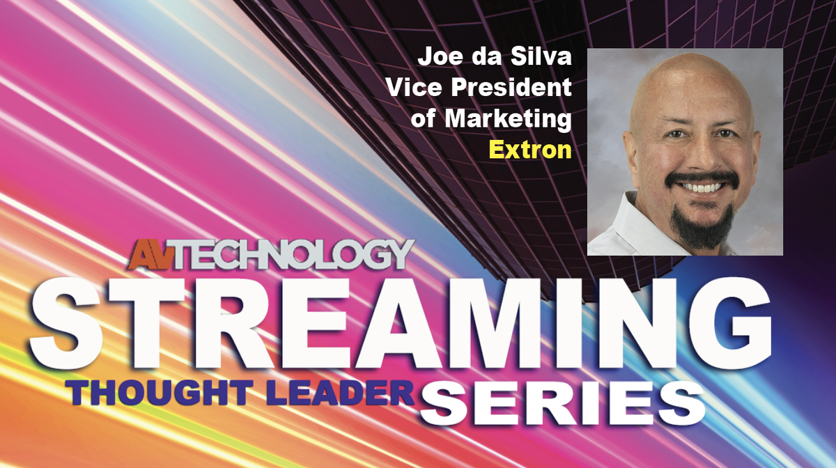 JOE DA SILVA Vice President of Marketing Extron