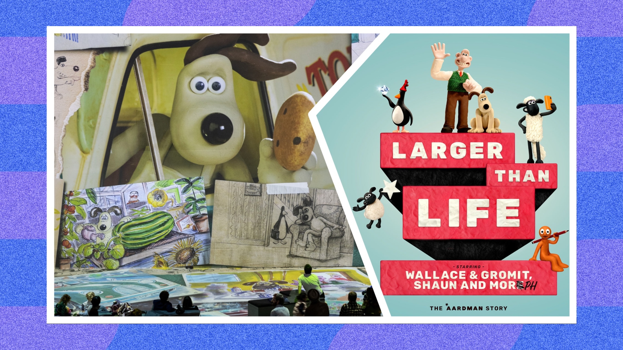 Larger Than Life Aardman exhibition