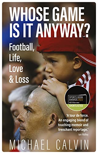 Whose Game Is It Anyway? Football, Life, Love &amp;amp; Loss