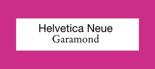 Font pairings: Helvetica Neue and Garamond