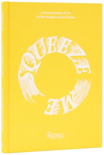Squeeze Me: Lemon Recipes and Art