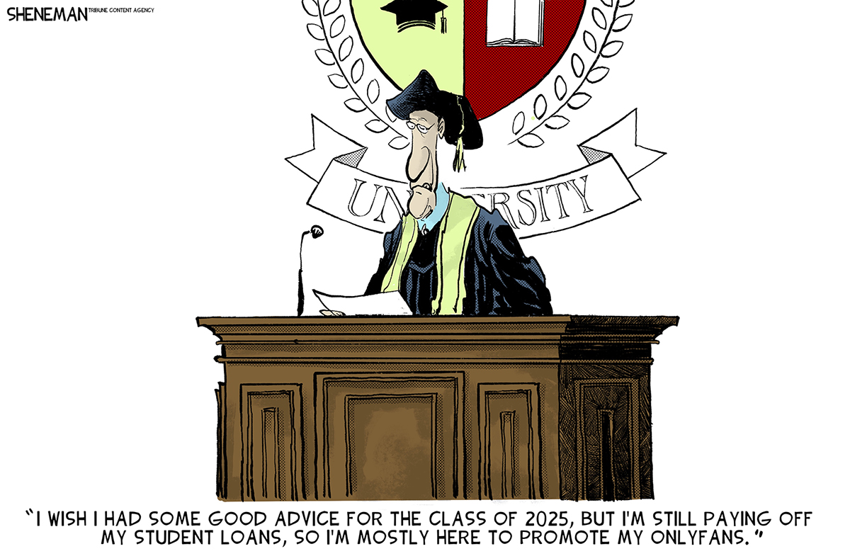 This cartoon depicts a commencement speaker at a podium with a university seal behind him. The speaker wears a graduation gown and glasses and looks down at their notes. The text below reads, "I WISH I HAD SOME GOOD ADVICE FOR THE CLASS OF 2025, BUT I'M STILL PAYING OFF MY STUDENT LOANS, SO I'M MOSTLY HERE TO PROMOTE MY ONLYFANS."