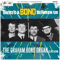 Graham Bond Organisation - There’s A Bond Between Us (Columbia, 1965)