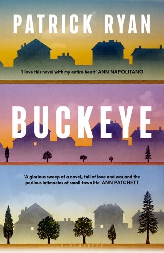 Book cover of &#039;Buckeye&#039; by Patrick Ryan, featuring a colorful silhouette of houses and trees, reflecting the themes of love and secrets in a small American town.