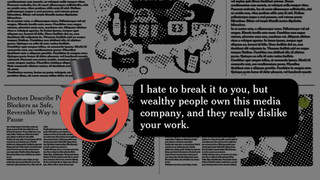 An angry New York Times logo in a top hat says, "I hate to break it to you, but wealthy people own this media company and they really dislike your work."