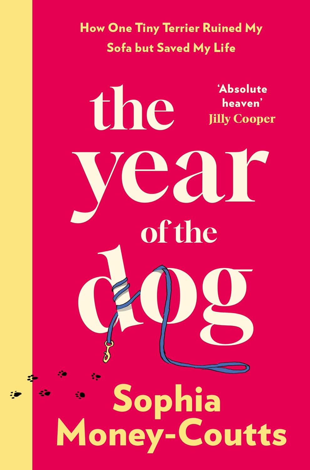 The Year of the Dog: a New, Wildly Funny Memoir for 2025 of Life and Love in Your Thirties &amp;ndash; Complete With Heartbreak, Bad Dates, Baby Fever and One Very Naughty Puppy