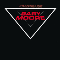 Gary Moore - Victims Of The Future (10, 1984)&nbsp;