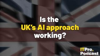 The words ‘Is the UK’s AI approach working?’ overlaid on a lightly-blurred, distorted image of the UK flag. Decorative: the words ‘UK’s AI approach’ are in yellow, while other words are in white. The ITPro podcast logo is in the bottom right corner.