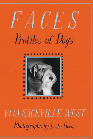 Faces: Profiles Of Dogs by Vita Sackville-West