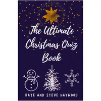 The Ultimate Christmas Quiz Book by Kate Haywood and Steve J Haywood£6.99 at Amazon