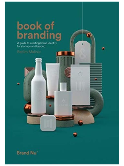 Book of Branding - a Guide to Creating Brand Identity for Startups and Beyond