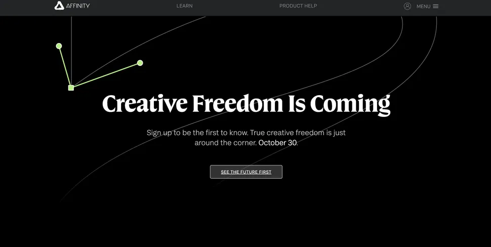The Affinity home page during the pause, stating "Creative Freedom Is Coming" and that you can "Sign up to be the first to know. True creative freedom is just around the corner. October 30."