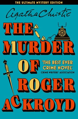 The Murder of Roger Ackroyd: the Ultimate Mystery Edition Celebrating 100 Years of the Queen of Crime&amp;rsquo;s Best Mystery