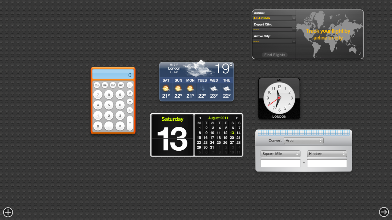 Dashboard gives you access to Widgets and it's a bit cleaner than the Windows 7 Gadgets.
