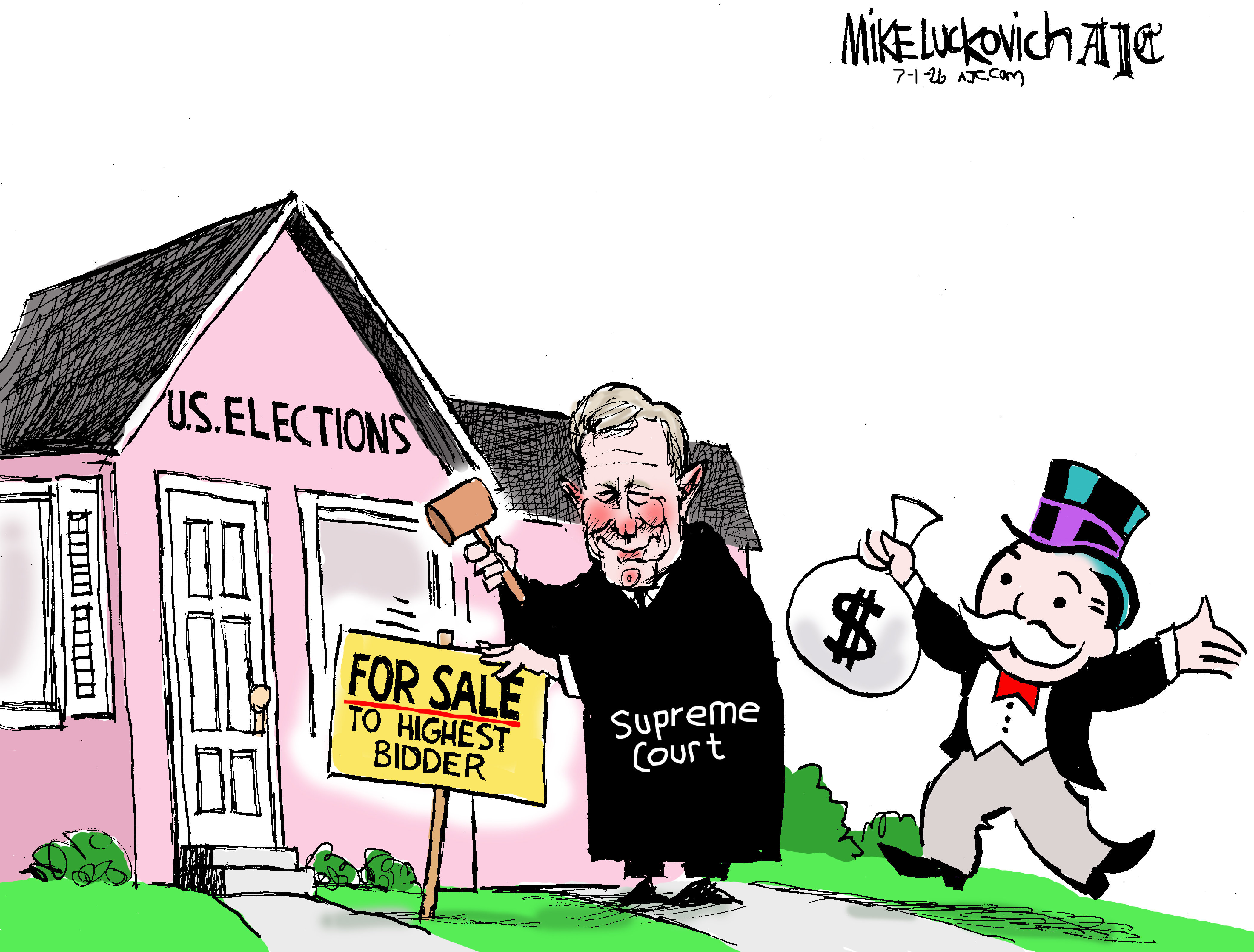 A smiling John Roberts uses his gavel to hammer a sign labeled &amp;ldquo;For Sale to Highest Bidder&amp;rdquo; in front of a house named &amp;ldquo;U.S. Elections&amp;rdquo;. The rich Monopoly Man with top hat and a bag of cash runs in to buy an election.
