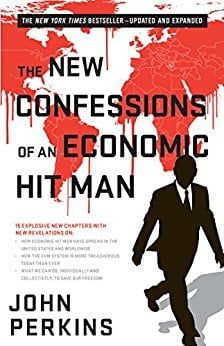 The New Confessions of an Economic Hit Man — John Perkins