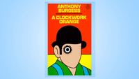A Clockwork Orange – Anthony Burgess