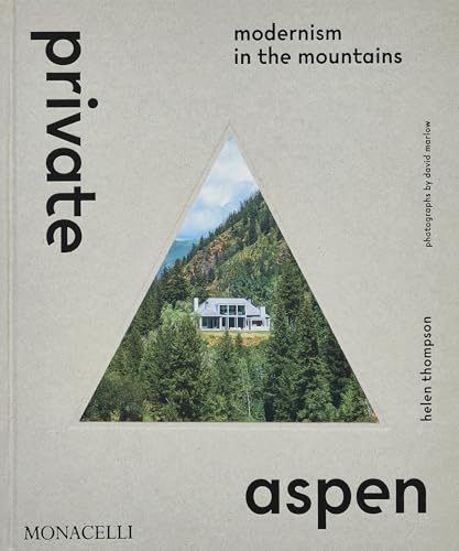 Private Aspen: Modernism in the Mountains
