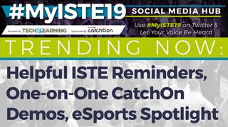 #MyISTE19: Trending Now