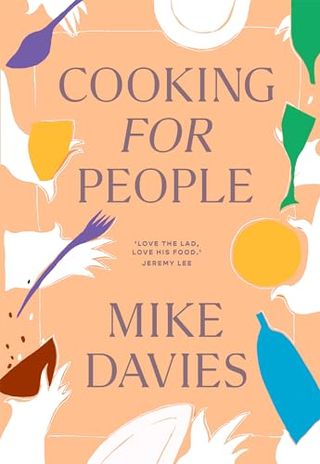 Cooking for People Plc: the Must-Have 2024 Cookbook Filled With Recipes for Hosting and Seasonal Menu-Planning