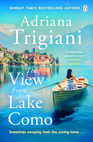 The View From Lake Como: a Deeply Moving Novel of Love, Loss, and Hope - 'a Gifted Natural Storyteller' Kristin Hannah