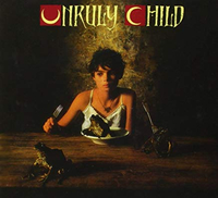 32. Unruly Child - Unruly Child